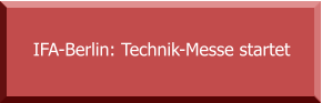 IFA-Berlin: Technik-Messe startet
