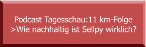 Podcast Tagesschau:11 km-Folge  >Wie nachhaltig ist Sellpy wirklich?