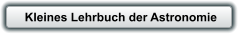 Kleines Lehrbuch der Astronomie