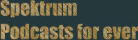 Spektrum Podcasts for ever
