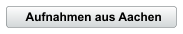 Aufnahmen aus Aachen