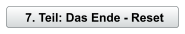 7. Teil: Das Ende - Reset