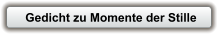 Gedicht zu Momente der Stille