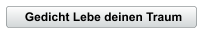Gedicht Lebe deinen Traum