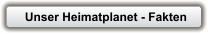 Unser Heimatplanet - Fakten