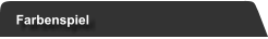 Farbenspiel
