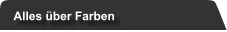 Alles über Farben