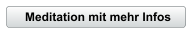 Meditation mit mehr Infos