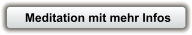 Meditation mit mehr Infos